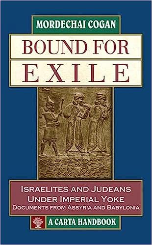 Bound for Exile: Israelites and Judeans Under Imperial Yoke: Documents from Assyria and Babylonia