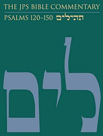 The JPS Bible Commentary Psalms 120–150