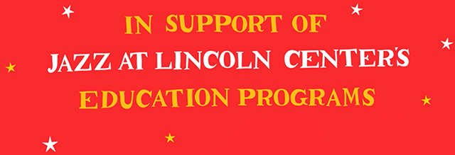 In Support of Jazz at Lincoln Center's Education Programs