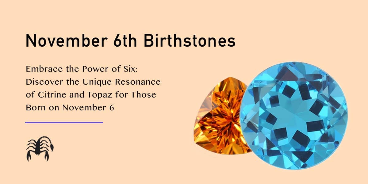 November 6 Birthstones: Citrine and Topaz - Astrological and ...