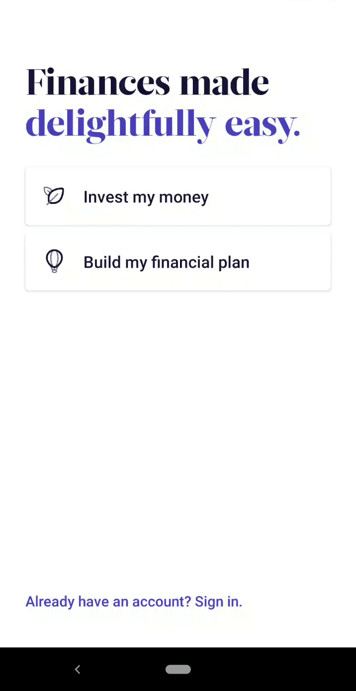 this is agif image of a mobile fintech finacial investing app wealthfront. it shows mobile user onboarding. the screen reads "finances made delightfully easy" and shows user segmenting options