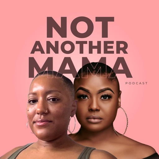 Not Another Mama Podcast