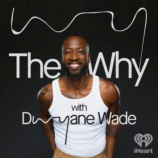 The Why with Dwyane Wade