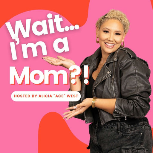 Wait...I'm a Mom?!