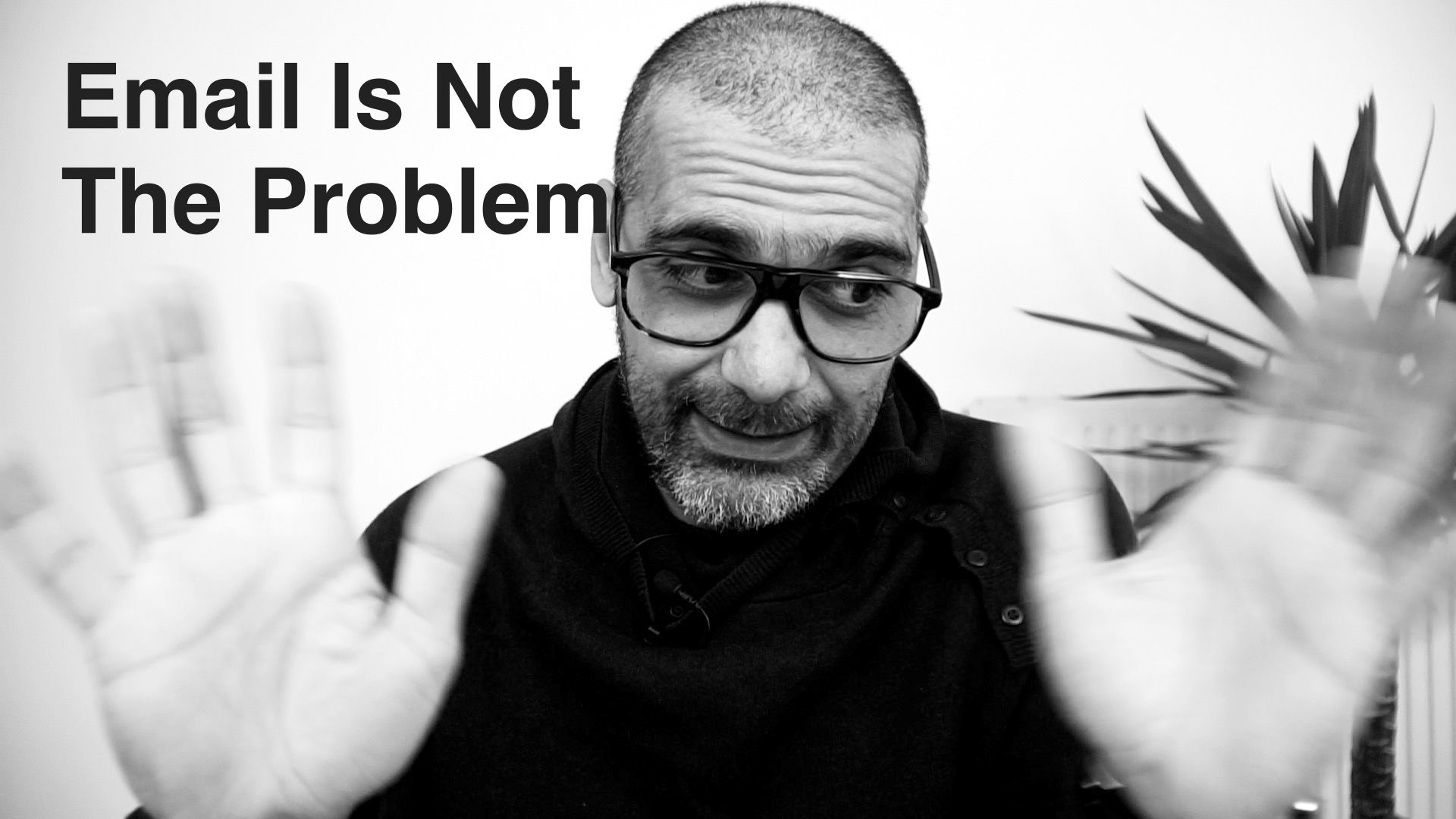 Email is not the problem