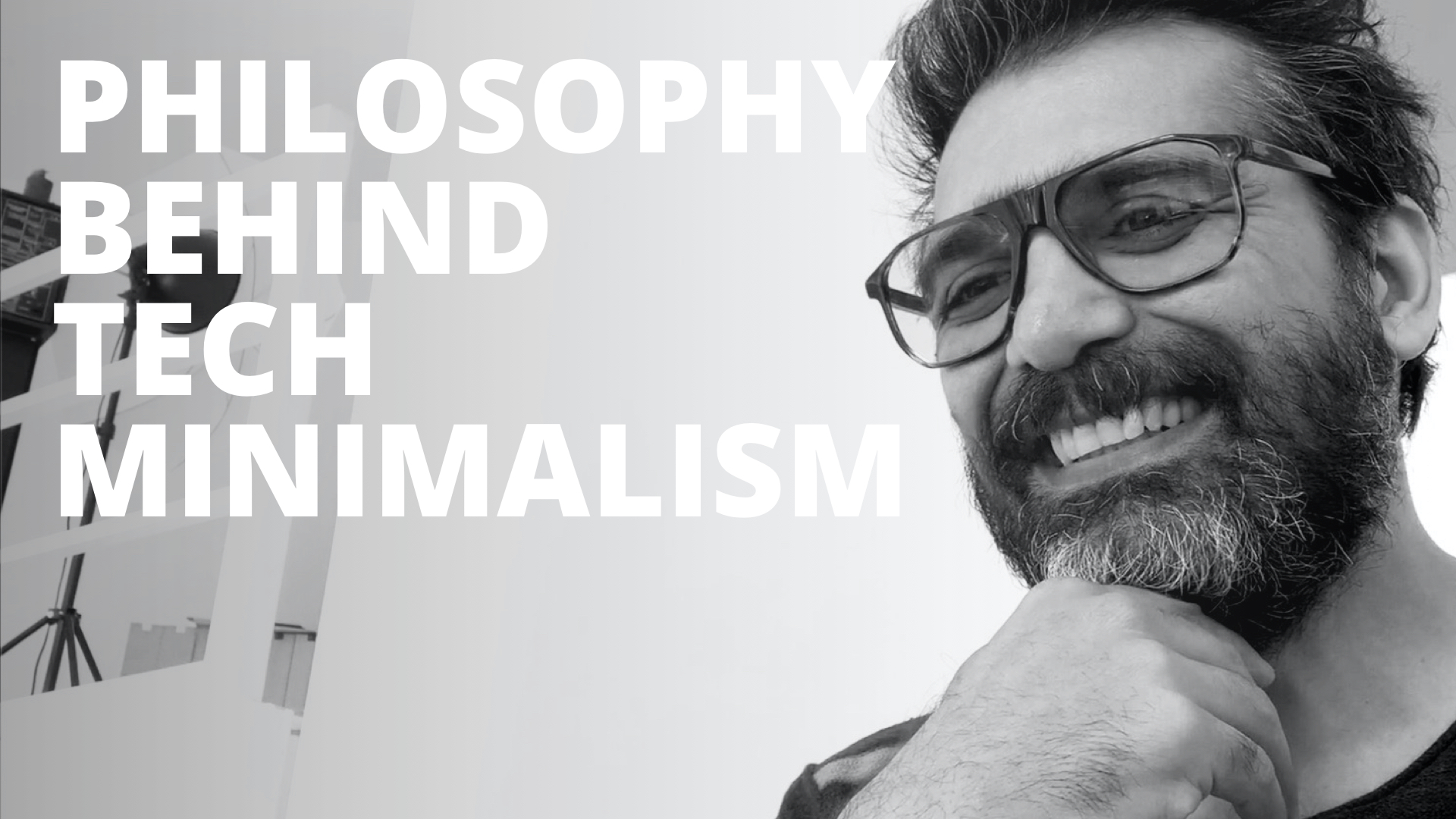 Philosophy behind Tech Minimalism & simplicity