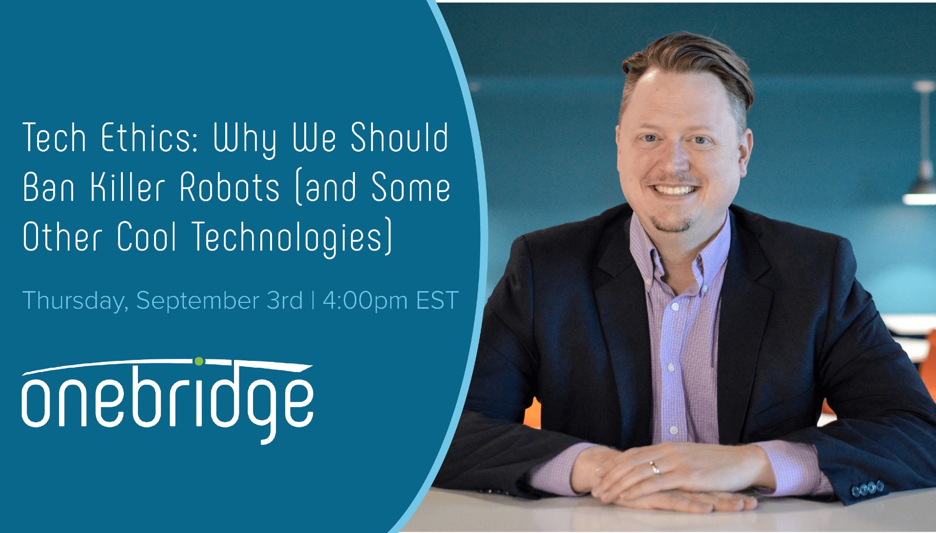Onebridge Tech Ethics Why We Should Ban Killer Robots (and Other