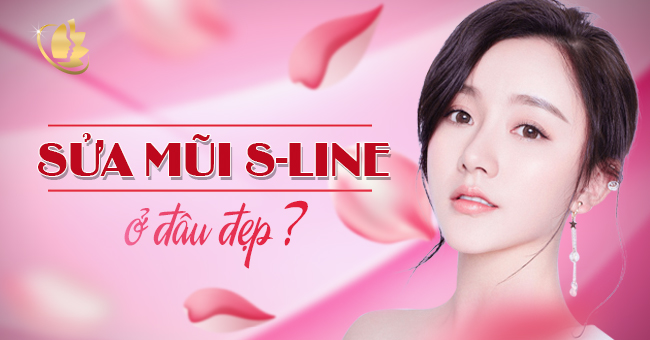 Sửa mũi s line ở đâu đẹp