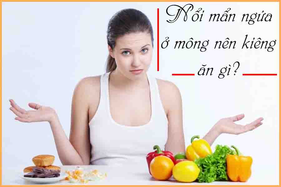 nổi mẫn ngứa ở mông kiêng ăn gì