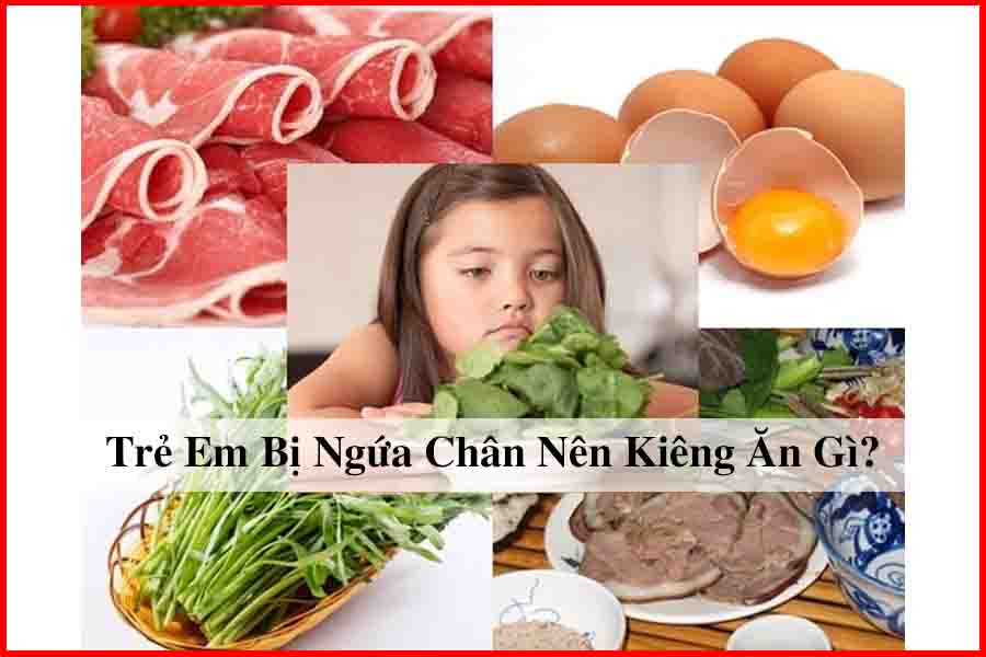 trẻ bị ngứa chân kiêng gì