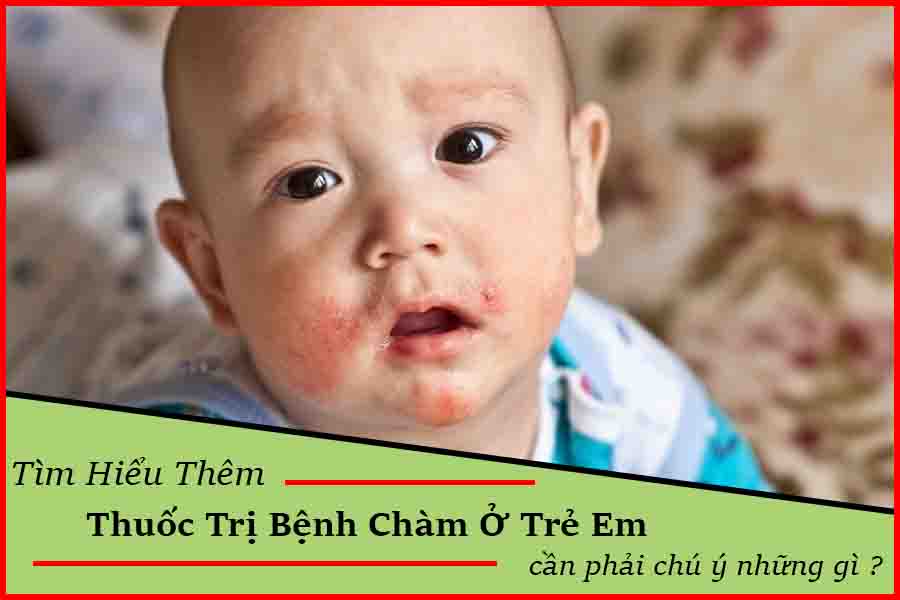 Thuốc trị chàm da ở trẻ em