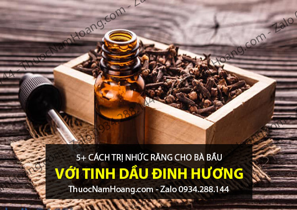 mẹo trị nhức răng khi mang thai bằng tinh dầu đinh hương