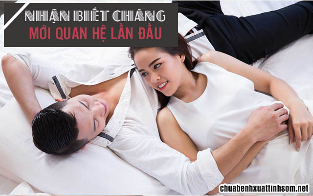 cách nhận biết con trai quan hệ lần đầu