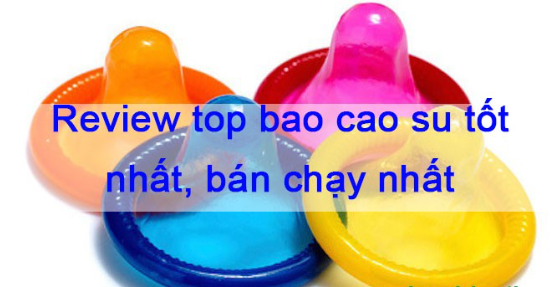 cac loai bao cao su tot nhat