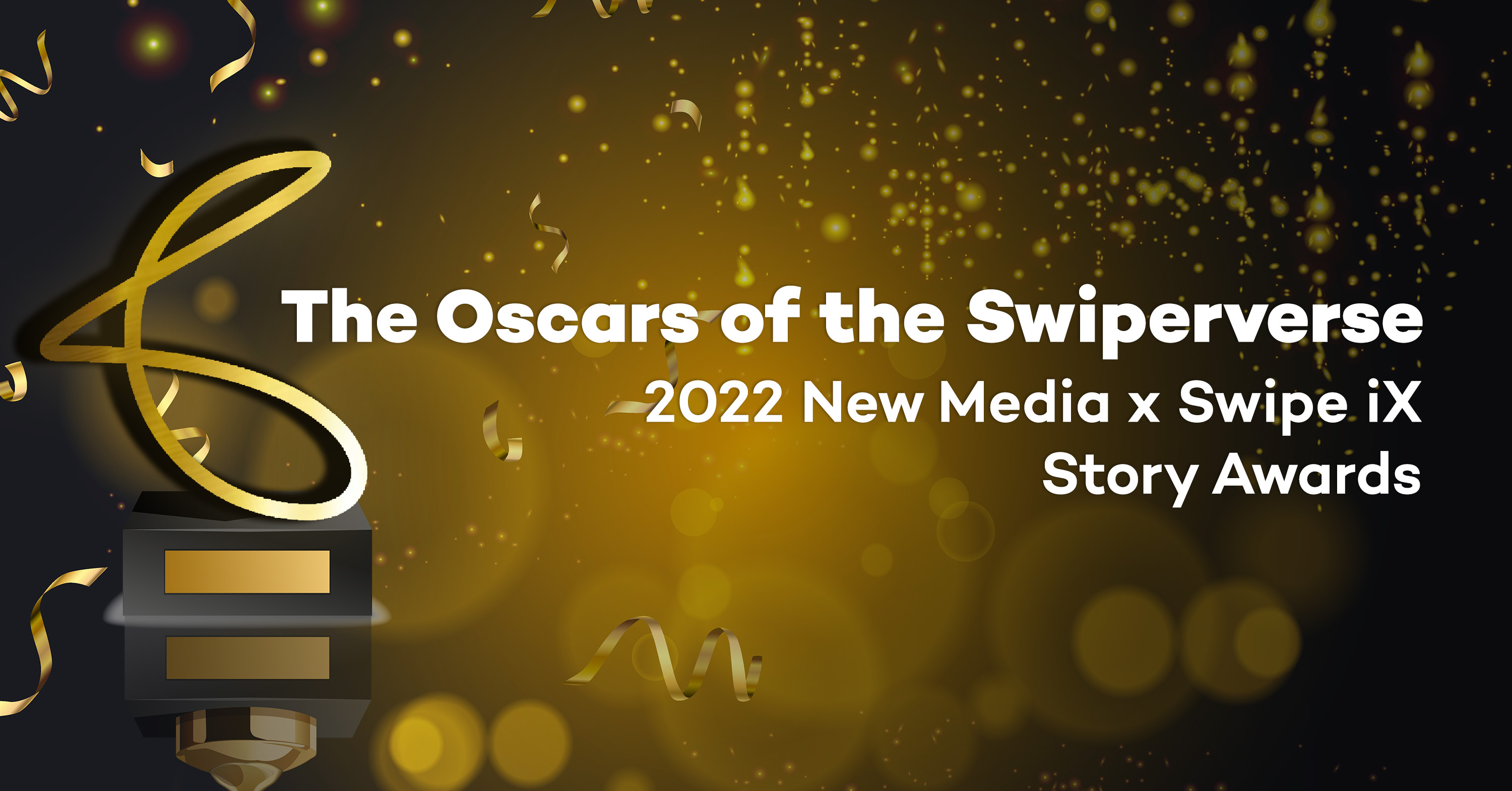 The Oscars of the Swiperverse | 2022 New Media x Swipe iX Story Awards