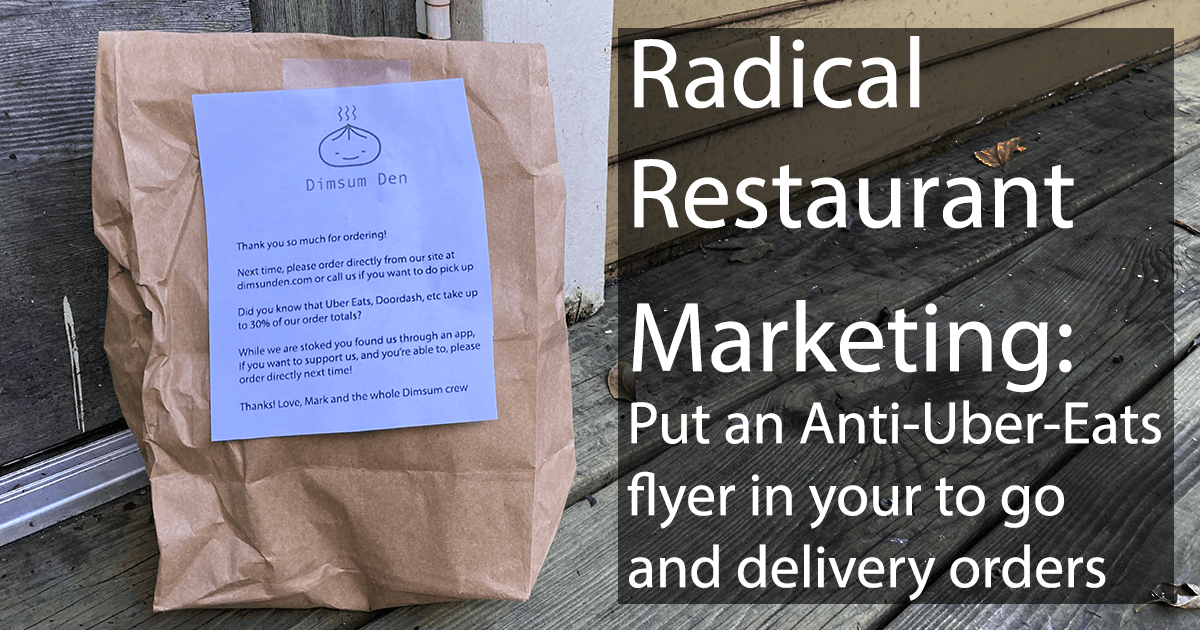Radical Restaurant Marketing Put an AntiUberEats flyer in your to go