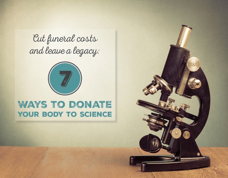 Cut Funeral Costs And Leave A Legacy 7 Ways To Donate Your Body To Science