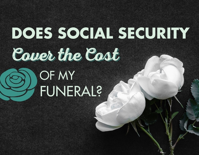 Does Social Security Cover The Cost Of My Funeral 