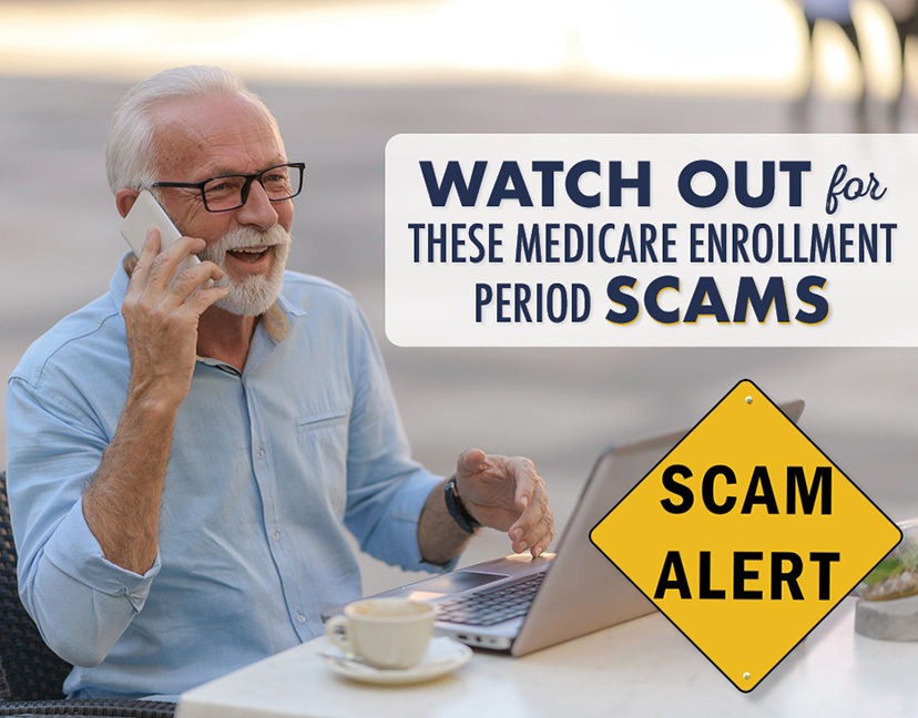 Watch Out for These Medicare Enrollment Period Scams