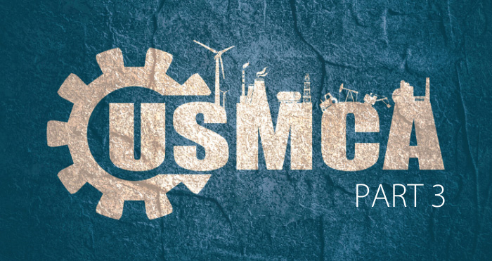 USMCA | Everything You Need To Know About NAFTA 2.0 - Part 3