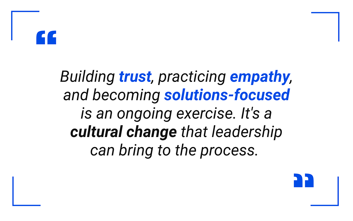Building trust, practicing empathy, and becoming solutions-focused is an ongoing exercise.