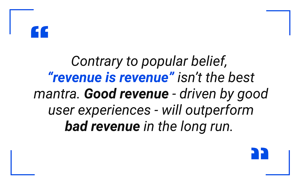 Contrary to popular belief, “revenue is revenue” isn’t the best mantra.