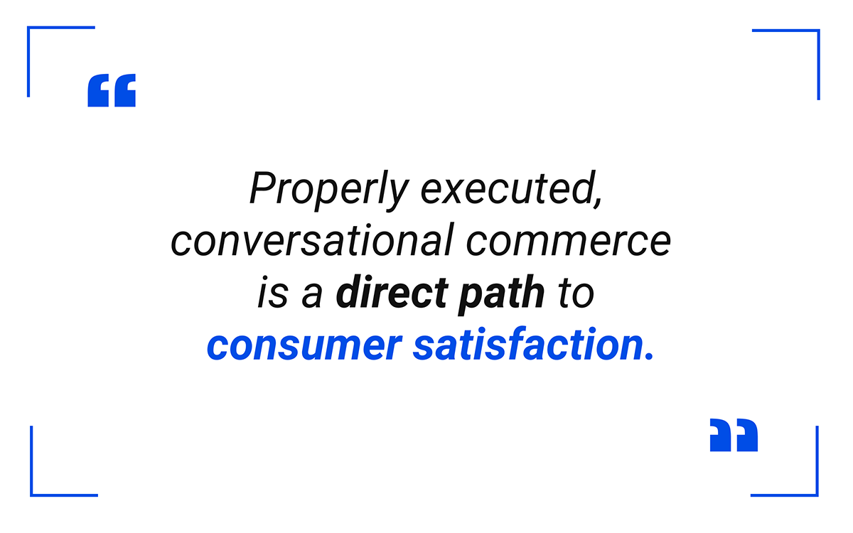 conversational commerce is a direct path to consumer satisfaction