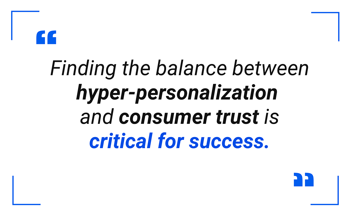 Find the balance between hyper-personalization and consumer trust in retail e commerce