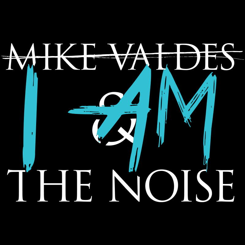Mike Valdes - I Am The Noise - Artwork