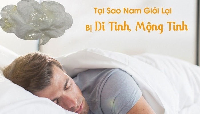 Di tinh và mộng tinh là gì cũng như Nguyên nhân và Có ảnh hưởng gì tới sức khỏe