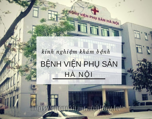 Bệnh viện Phụ sản Hà Nội địa chỉ phá thai an toàn