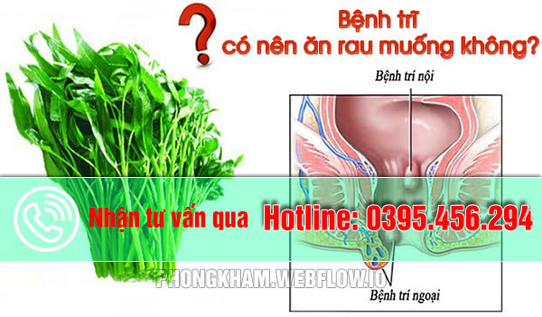Bệnh trĩ có nên ăn rau muống không?