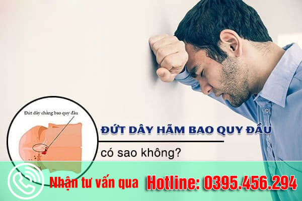 Đứt dây hãm bao quy đầu có nguy hiểm không?