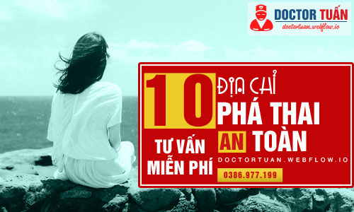 Địa chỉ phá thai ở đâu Hà Nội an toàn nhất?