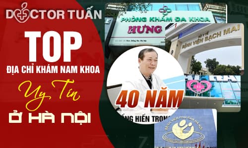 Top 18 địa chỉ khám nam khoa uy tín tại Hà Nội cập nhật mới