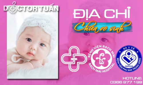 Top 9 địa chỉ khám chữa bệnh vô sinh tốt ở Hà Nội