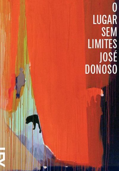 José Donoso - O Lugar Sem Limites
