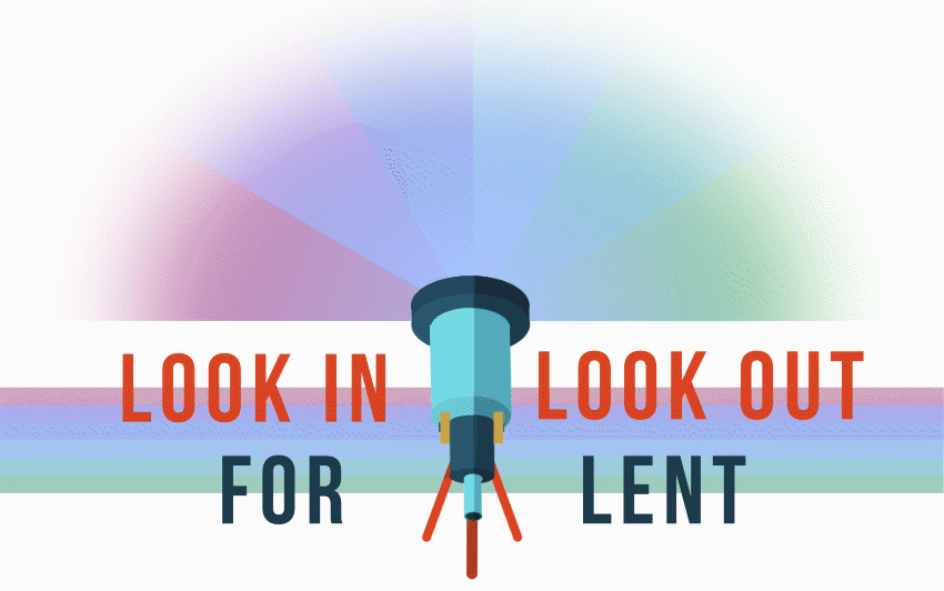 Look IN, Look Out for Lent 2020