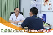 Người bị xuất tinh sớm nên ăn gì và kiêng không nên ăn gì?