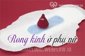Rong kinh là gì? Nguyên nhân gây rong kinh ở phụ nữ