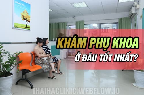 Review địa chỉ khám phụ khoa tốt nhất tốt nhất tại Hà Nội