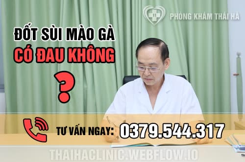 Đốt sùi mào gà có đau không?