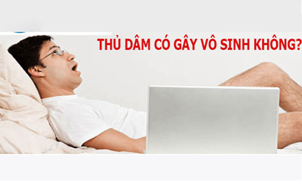 Thủ dâm nhiều có gây vô sinh không?