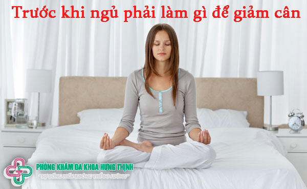 Trước khi ngủ phải làm gì để giảm cân