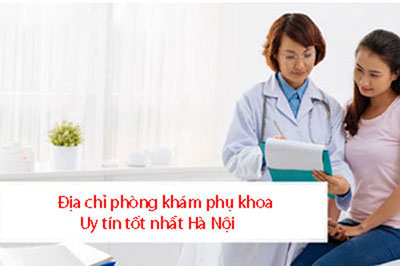 Khám phụ khoa ở đâu tốt nhất Hà Nội