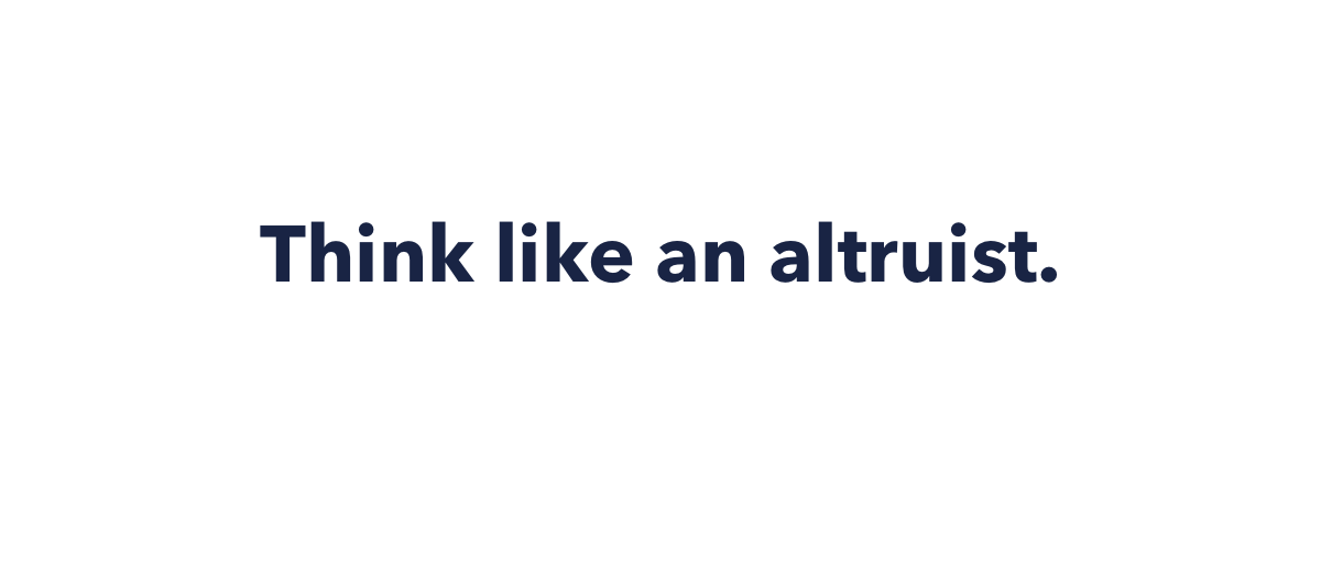 Presentation slide that says think like an altruist