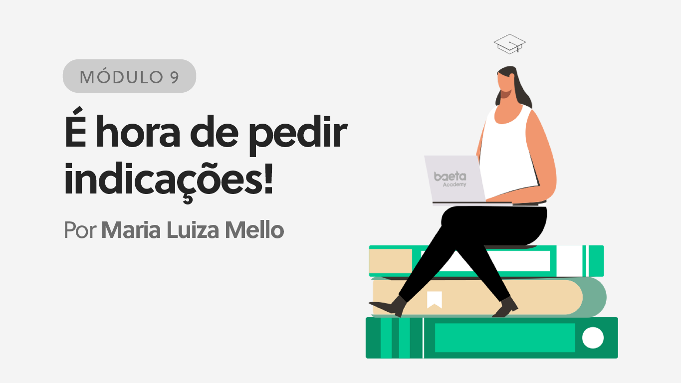 É Hora de pedir Indicações! (Módulo 9)