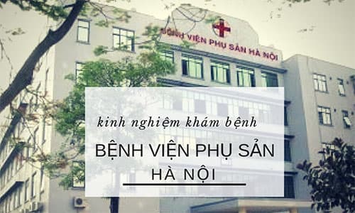 Bệnh viện phụ sản hà nội, địa chỉ khám phụ khoa uy tín