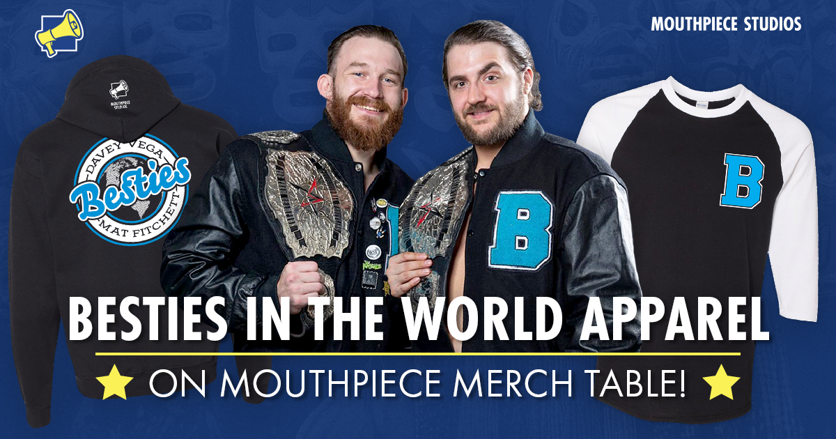 Besties in the World Merch Table Mouthpiece Studios