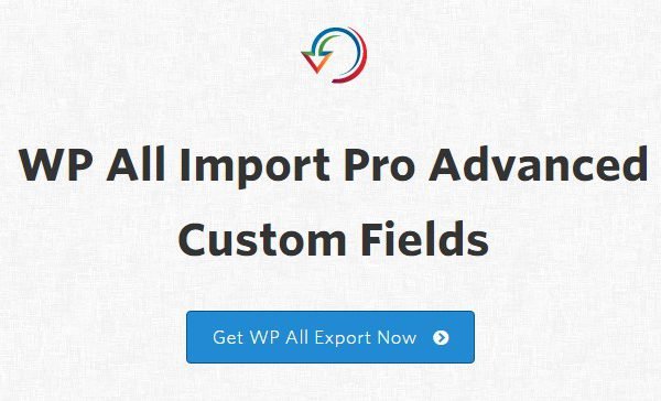 WP All Import – Advanced Custom Fields Add-On